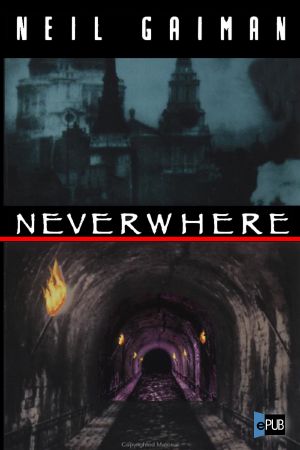 [London Below, The World of Neverwhere 01] • Neverwhere